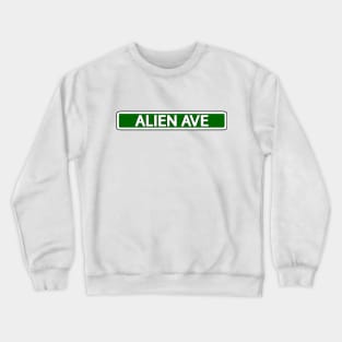 Alien Ave Street Sign Crewneck Sweatshirt